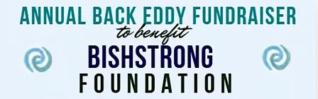 Annual Back Eddy Fundraiser to benefit the Bishstrong Foundation.