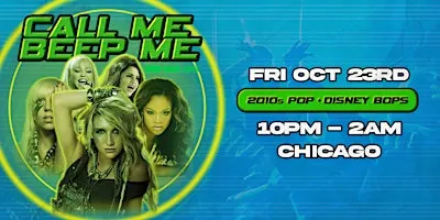 Call Me Beep Me - Chicago - 2010s Pop & Disney Channel Bops  - 21+