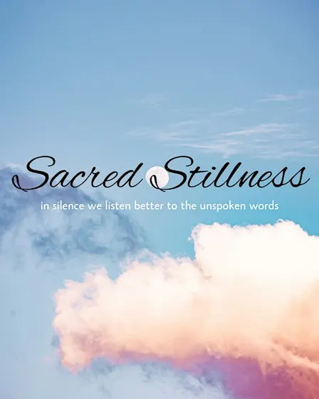 Sacred Stillness - Meditation techniques and mindfulness methods