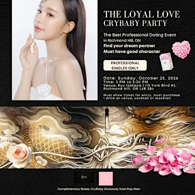 The Loyal Love CryBaby Professional Dating Party + Complimentary Roses