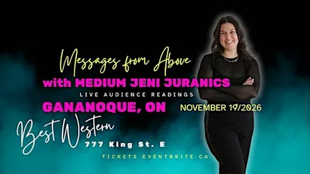 Messages from Above with Psychic Medium Jeni Juranics  GANANOQUE, ON