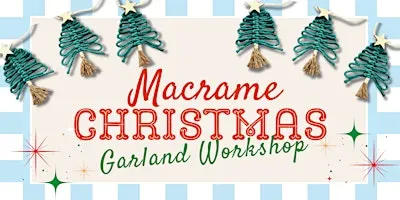 Macrame Christmas Garland Making Workshop
