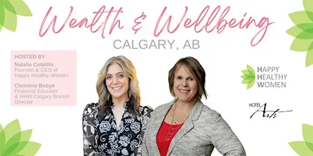 CALGARY Wealth & Wellbeing: A Day of Connection, Inspiration & Expansion