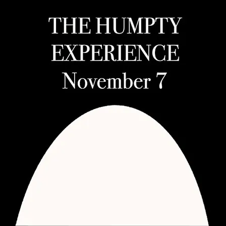 The Humpty Experience