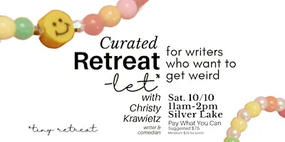 Curated Retreat-let for Writers Who Want to Get Weird