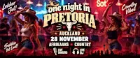 One Night in Pretoria @JacknJill east Auckland