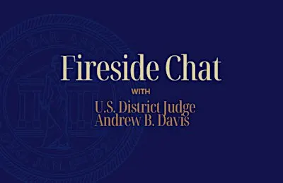 Fireside Chat with The Honorable Andrew B. Davis