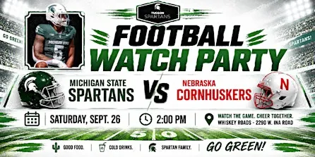 Tucson Spartans Football Watch Party - Game 4 MSU vs. Nebraska