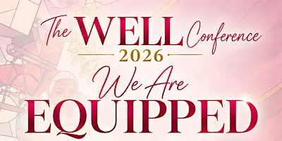 The WELL 2026 ~ We Are Equipped