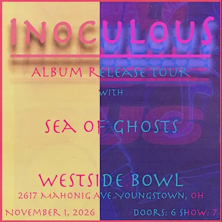 Inoculous Album Release with Sea of Ghosts