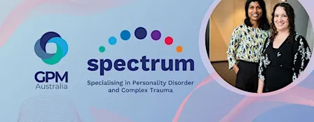 Working with complex presentations of BPD & coexisting conditions using GPM