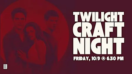Twilight Craft Night