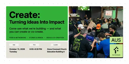 FaithTech Austin - Create: Turning Ideas Into Impact