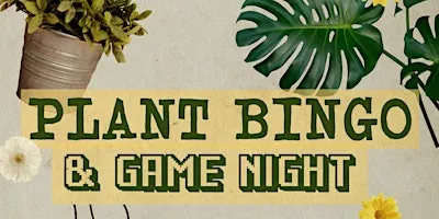 Plant Bingo + Game Night