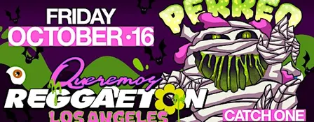 QUEREMOS REGGAETON PARTY @ CATCH ONE LA 18+