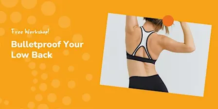FREE Workshop: Bulletproof Your Low Back - Casuarina