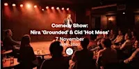 Comedy Show: Nira 'Grounded' &  Cid 'Hot Mess'