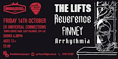 MOBILIZE MUSIC PRESENTS: THE LIFTS + REVERENCE + FINNEY + ARRHYTHMIA