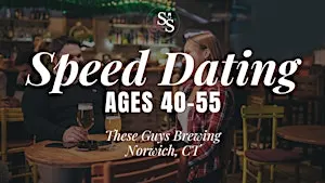 Speed Dating Ages 40-55 in Norwich, CT at These Guys Brewing