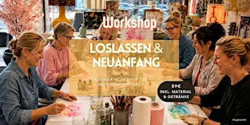 Loslassen & Neuanfang Kreativ- Workshop