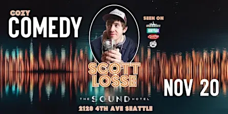 Comedy at the Sound Hotel: Scott Losse!
