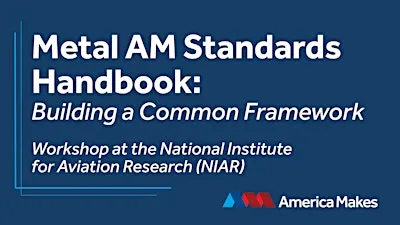 Metal AM Standards Handbook: Building a Common Framework