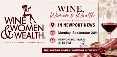 Wine, Women & Wealth Newport News, Sept 28th