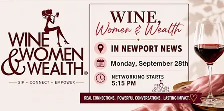 Wine, Women & Wealth Newport News, Sept 28th