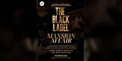 First Fridays Presents: The Black Label Mansion Affair