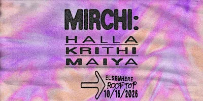 MIRCHI: Halla, Krithi, Maiya