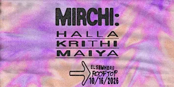 MIRCHI: Halla, Krithi, Maiya