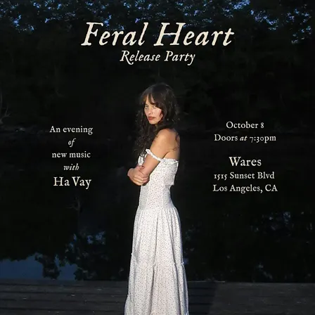 Ha Vay: New Music Preview Show & "feral heart" Release Party
