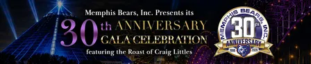 Memphis Bears, Inc. Presents its 30th Anniversary Gala & Roast Celebration