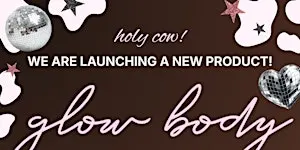 Glow Body 2.0 Launch Party