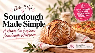 SOURDOUGH MADE SIMPLE - A Hands-On Beginner Sourdough Workshop