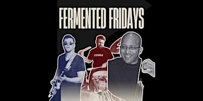 Fermented Fridays ft. Justin Scott, Craig Shaw & Trevor Wolford