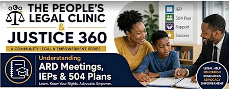People's Legal Clinic & Justice 360 Understanding ARD Meetings, IEPs & 504