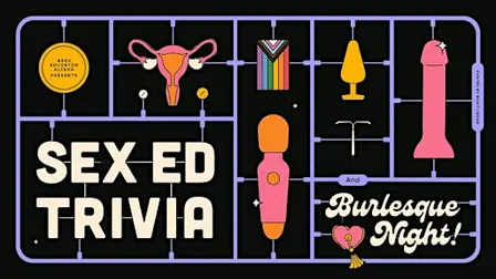 Sex Ed Trivia and Burlesque Night