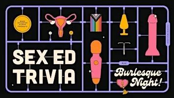 Sex Ed Trivia and Burlesque Night