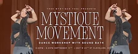 MYSTIQUE MOVEMENT: Tribal Fusion Bellydance + Sound Bath
