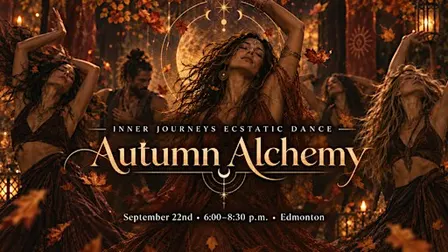 Inner Journeys Ecstatic Dance: Autumn Alchemy