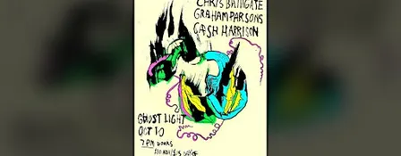 Chris Bathgate / Graham Parsons / Cash Harrison at Ghost Light