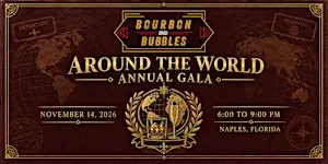 Bourbon & Bubbles: Around the World Annual Gala 2026