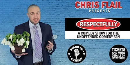 Stand-Up Comedy Tour: Chris Flail presents "Respectfully" (Redlands, CA)