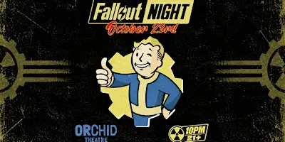 FALLOUT NIGHT: A Post-Apocalyptic Party at Orchid Theatre