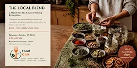 The Local Blend : A Hands-on Tea & Spice Making Experience