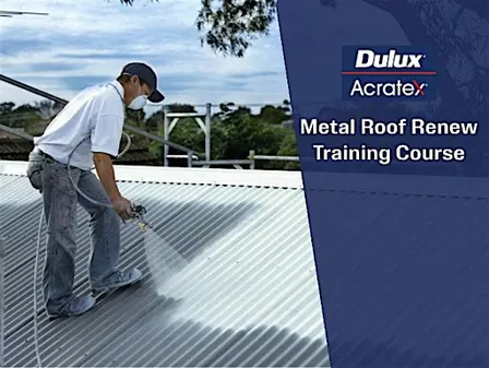 Dulux® Acratex® Metal Roof Renew Training Course