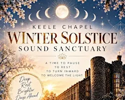 Keele Chapel Winter Solstice Sound Sanctuary