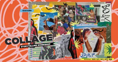 Collage Storytelling workshop: Verhalen in lagen
