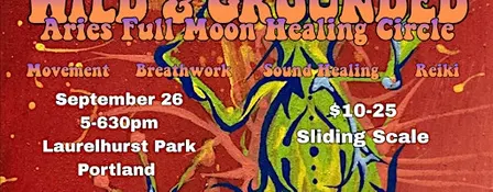 Wild & Grounded: An Aries Full Moon Healing Circle